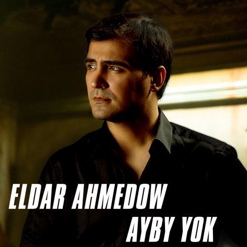 Eldar Ahmedow - Ayby Yok (2024) скачать и слушать онлайн