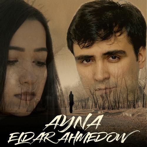 Eldar Ahmedow - Ayna (2019) скачать и слушать онлайн