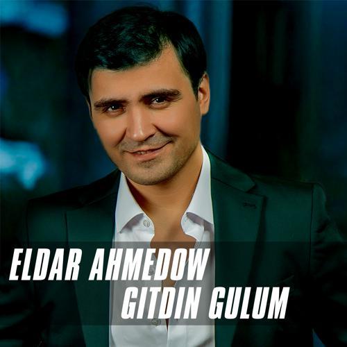 Eldar Ahmedow - Gitdin Gulum (2024) скачать и слушать онлайн