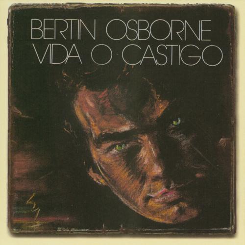 Bertin Osborne - Vida o castigo (1988) скачать и слушать онлайн