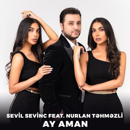 Sevil Sevinc, Nurlan Təhməzli - Ay Aman (2023) скачать и слушать онлайн