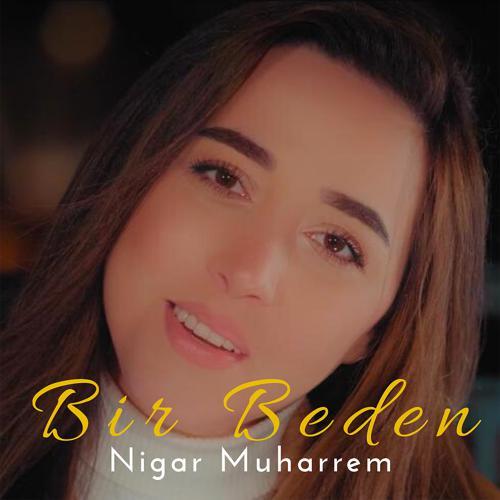 Nigar Muharrem - Bir Beden (2021) скачать и слушать онлайн