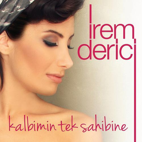 İrem Derici - Kalbimin Tek Sahibine (2014) скачать и слушать онлайн