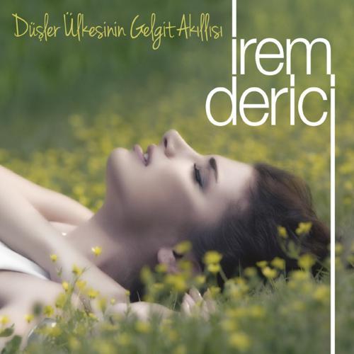 İrem Derici - Düşler Ülkesinin Gelgit Akıllısı (2013) скачать и слушать онлайн