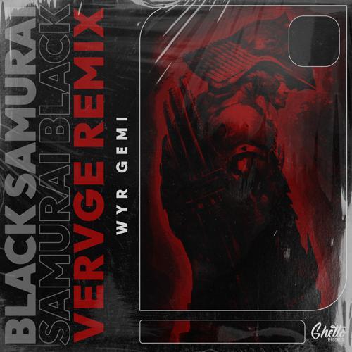 WYR GEMI - Black Samurai (VERVGE Remix) (2022) скачать и слушать онлайн