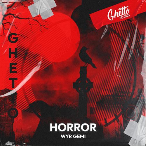 WYR GEMI, Ghetto - Horror (2023) скачать и слушать онлайн